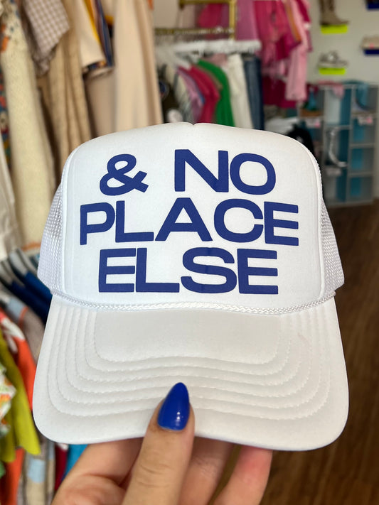 *MADE TO ORDER* No Place Else Trucker Hat