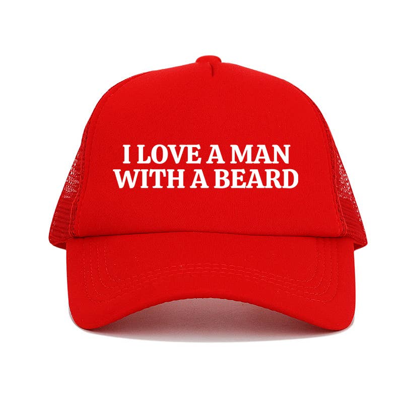 I Love A Man With A Beard Trucker Hat