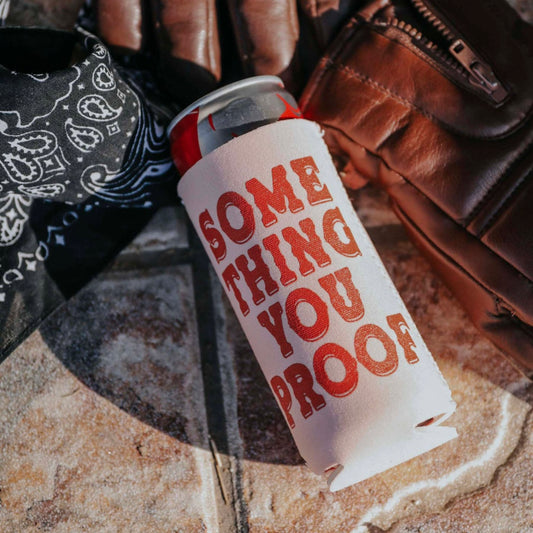 Charlie Southern: Something You Proof Tall Drink Sleeve